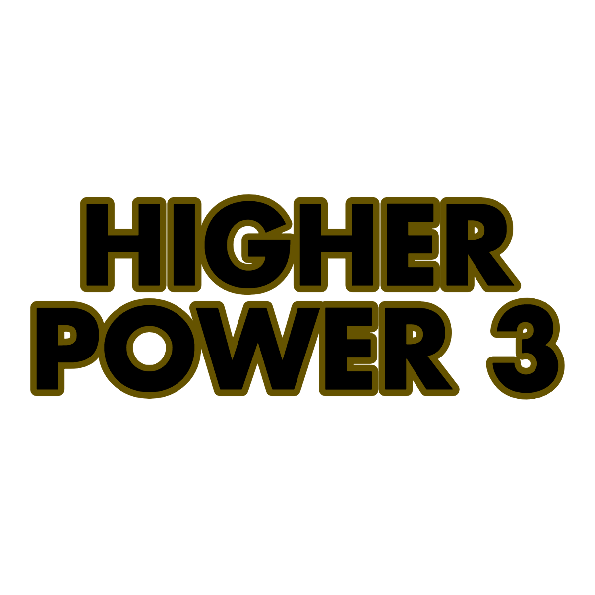 Higher Power 3